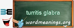 WordMeaning blackboard for turritis glabra